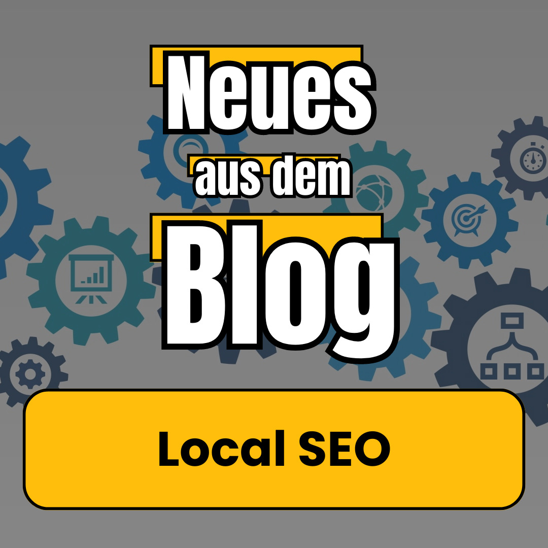 Local SEO - Neues aus dem Blog