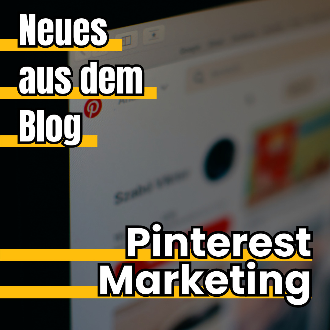 Pinterest Marketing - Neues aus dem Blog
