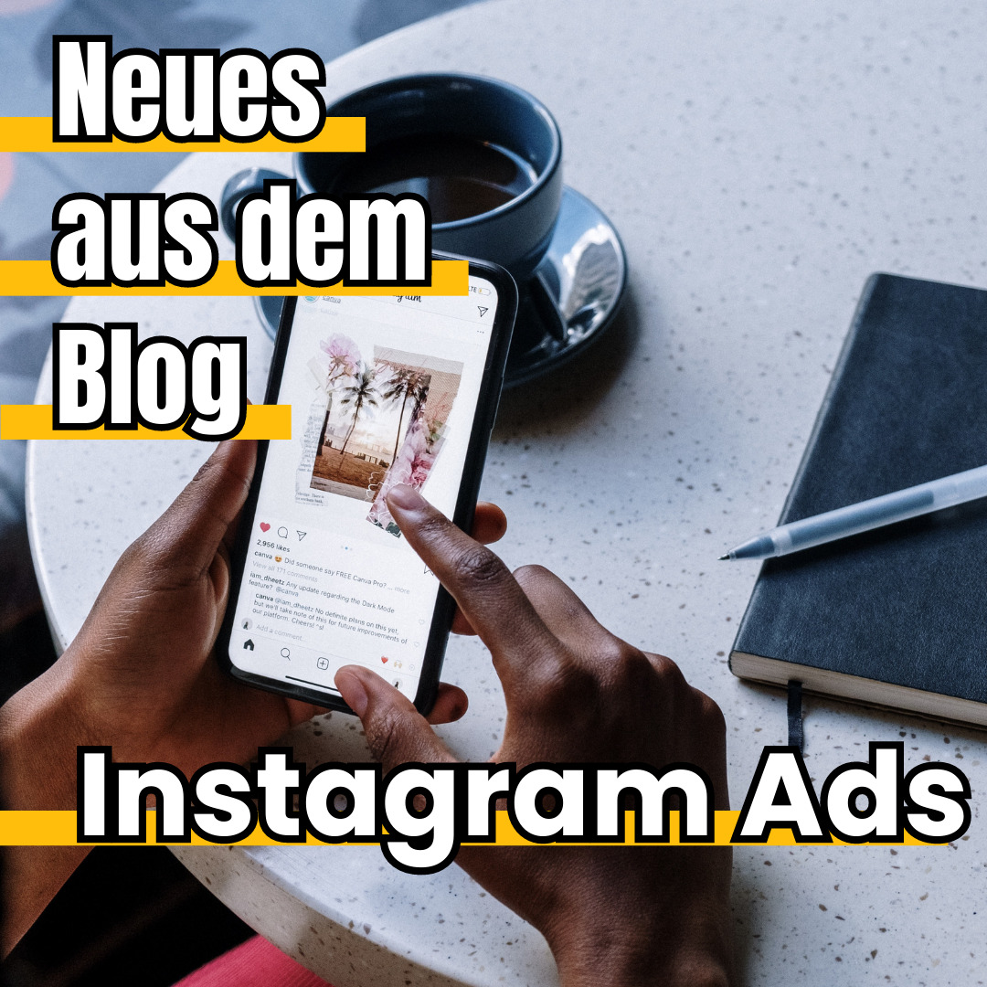 Instagram Ads - Neues aus dem Blog