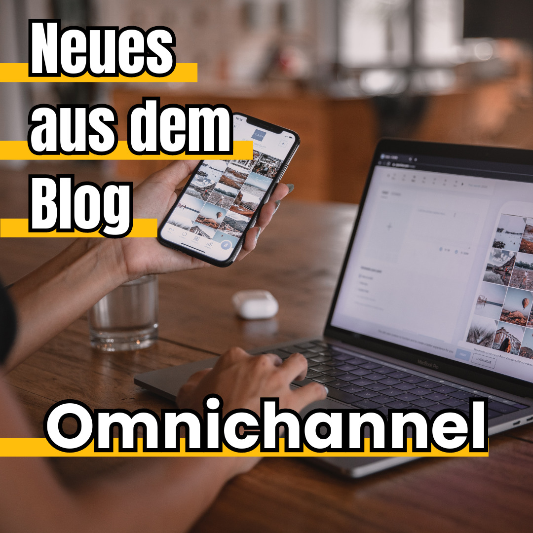 Omnichannel- Neues aus dem Blog