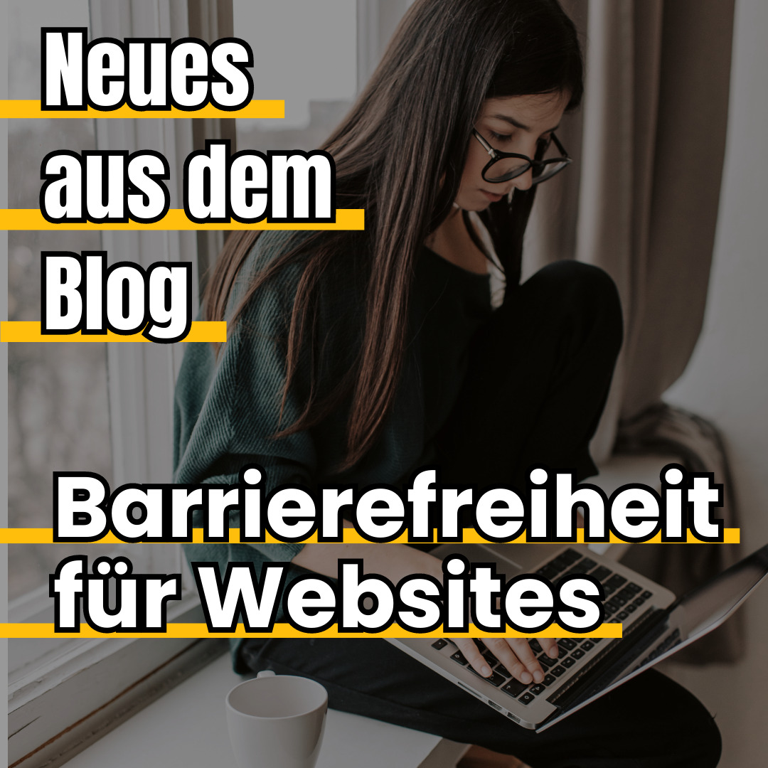 Barrierefreiheit für Websites - Neues aus dem Blog