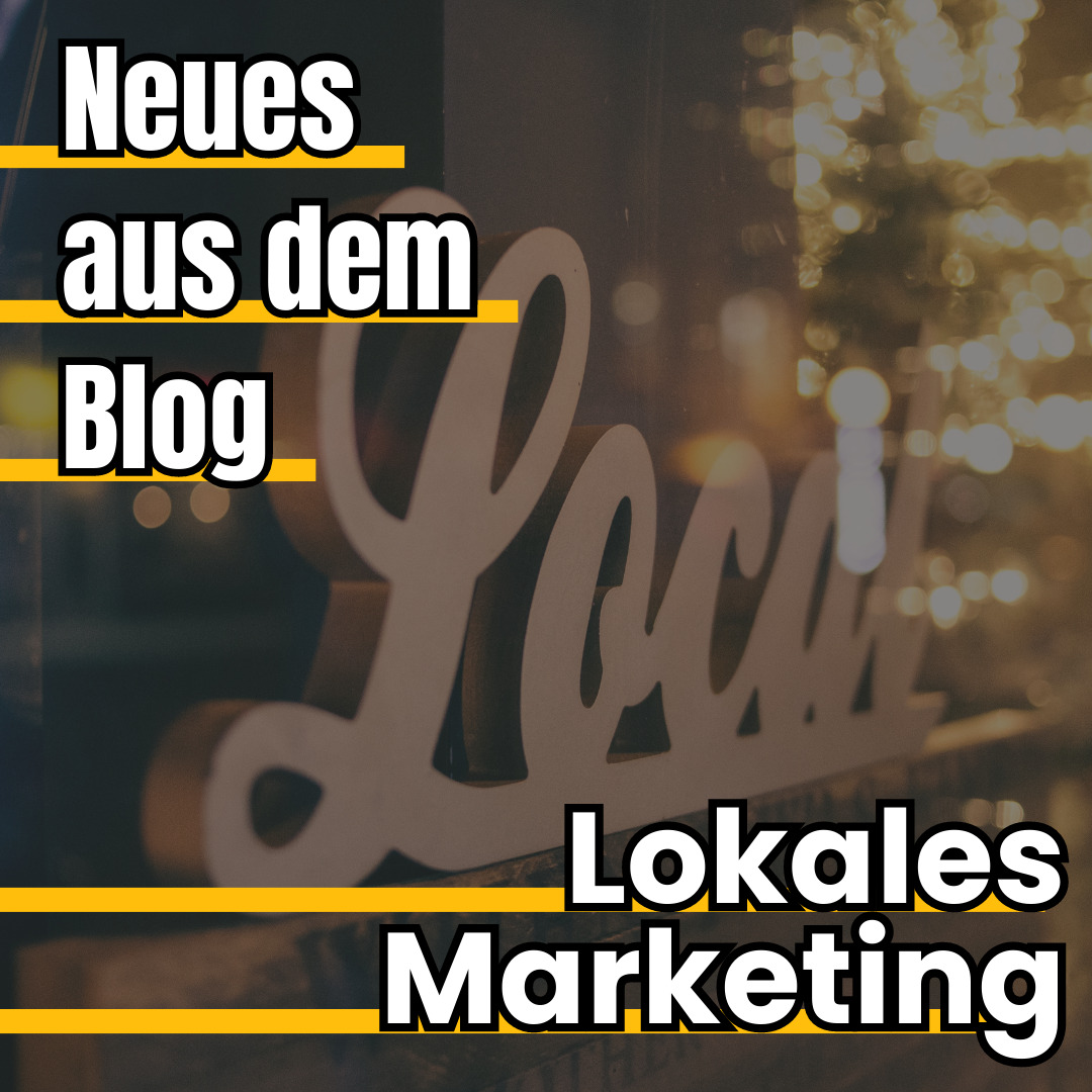 Lokales Marketing - Neues aus dem Blog