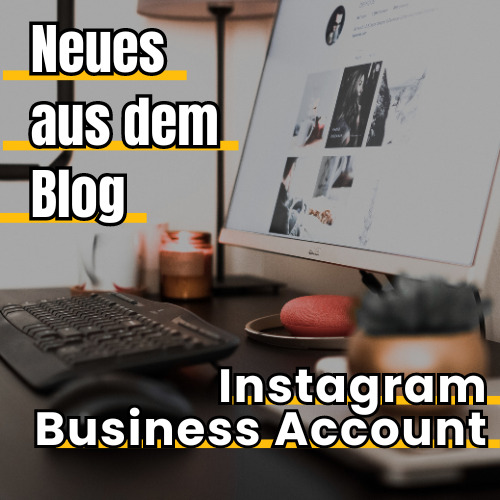 Instagram Business Account erstellen - Neues aus dem ecw Blog