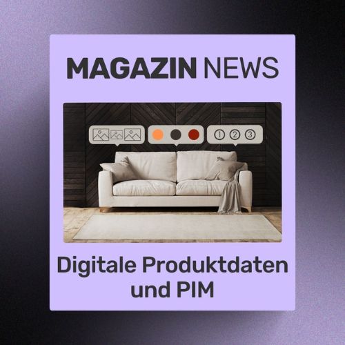 Digitale Produktdaten & PIM: Wie Datenqualität Umsätze im Möbelhandel steigert | ecw Magazin