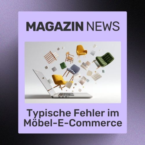 12 Typische Fehler im Möbel-E-Commerce | ecw Magazin